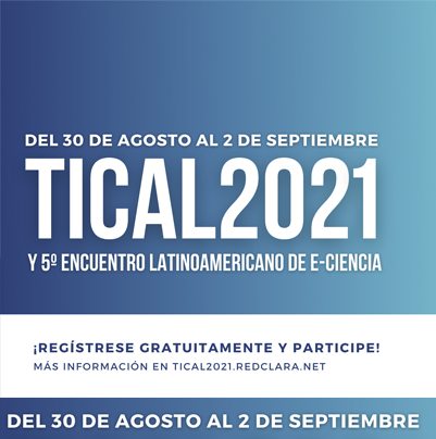 Inició la cuenta regresiva: Falta menos de un mes para TICAL2021 y el 5º Encuentro de e-Ciencia